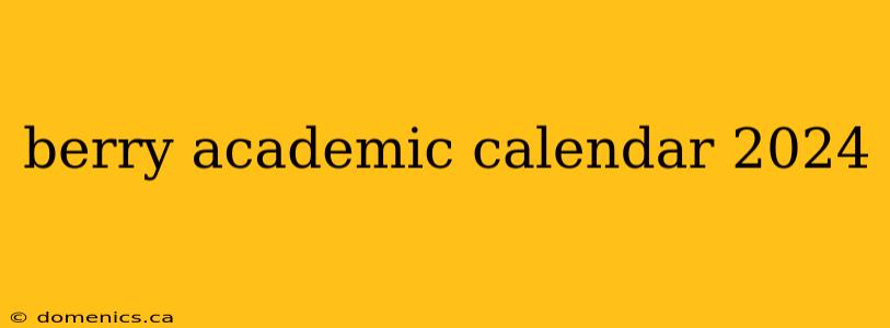 berry academic calendar 2024