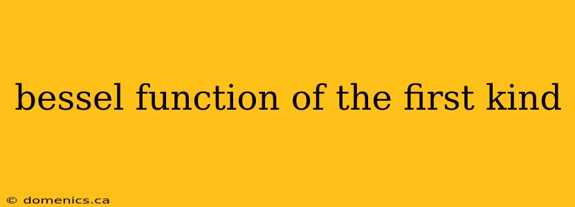 bessel function of the first kind