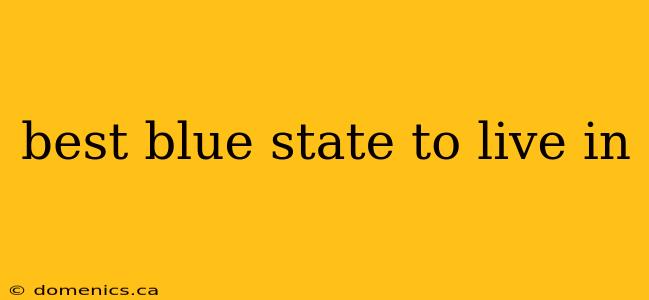 best blue state to live in