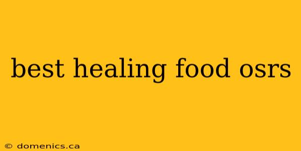 best healing food osrs