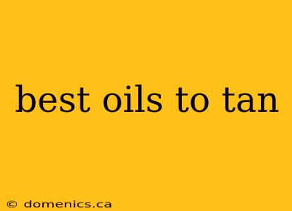 best oils to tan