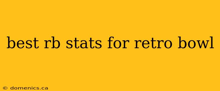 best rb stats for retro bowl