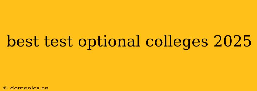 best test optional colleges 2025