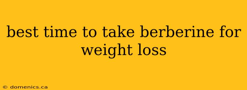 best time to take berberine for weight loss