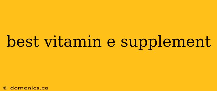 best vitamin e supplement