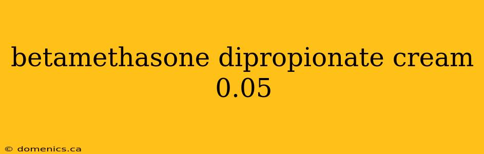 betamethasone dipropionate cream 0.05