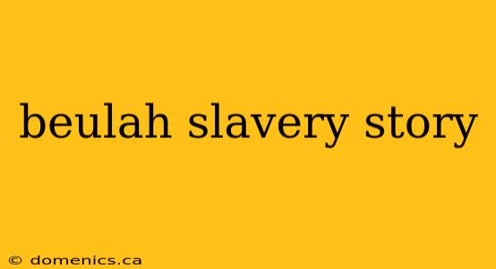 beulah slavery story