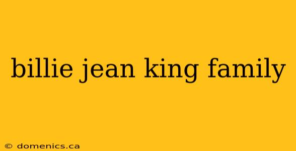 billie jean king family