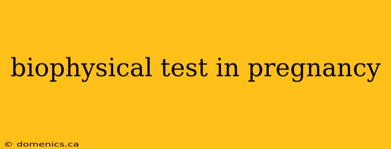 biophysical test in pregnancy