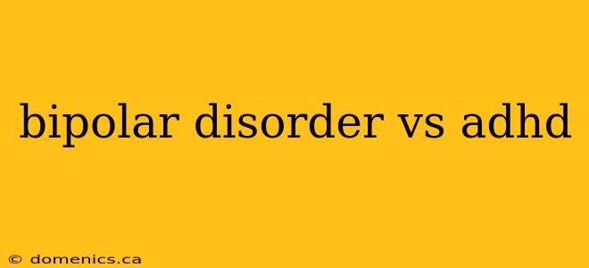 bipolar disorder vs adhd