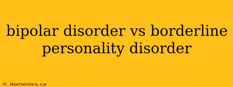 bipolar disorder vs borderline personality disorder