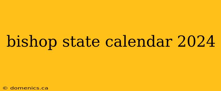 bishop state calendar 2024