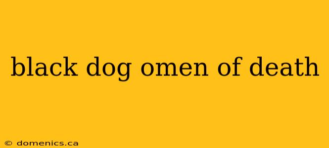 black dog omen of death