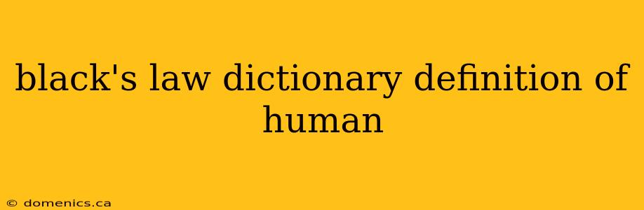 black's law dictionary definition of human