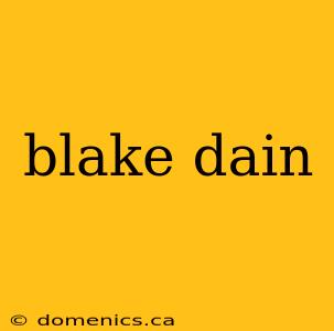 blake dain