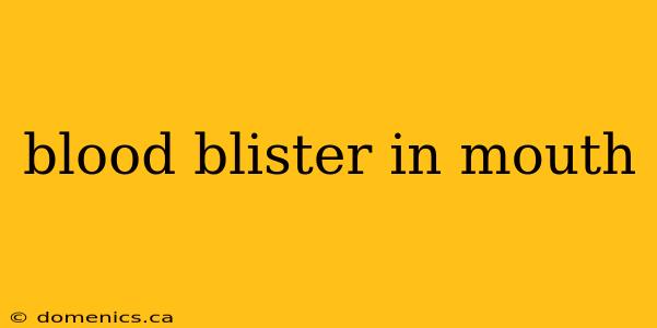 blood blister in mouth