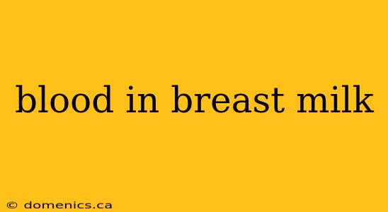 blood in breast milk