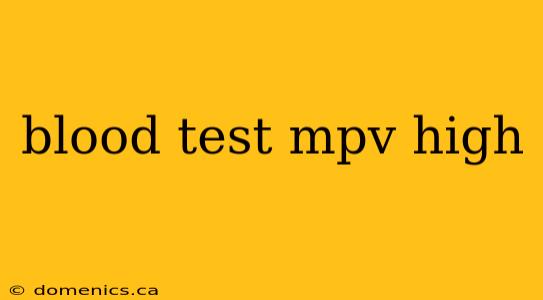 blood test mpv high