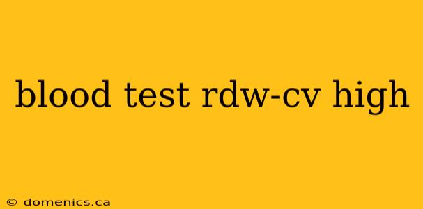 blood test rdw-cv high