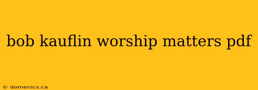 bob kauflin worship matters pdf