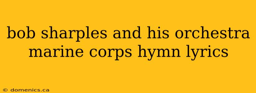 bob sharples and his orchestra marine corps hymn lyrics