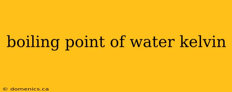 boiling point of water kelvin