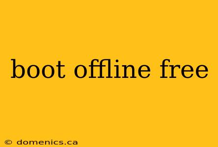 boot offline free