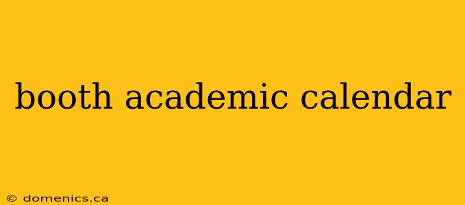 booth academic calendar