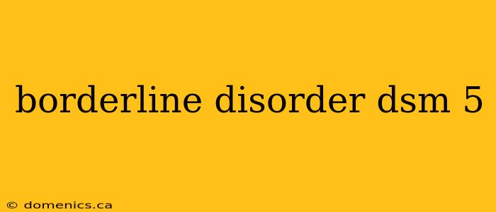 borderline disorder dsm 5