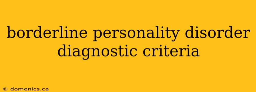 borderline personality disorder diagnostic criteria