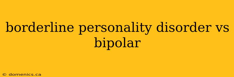 borderline personality disorder vs bipolar