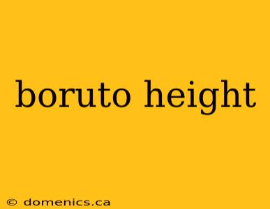 boruto height