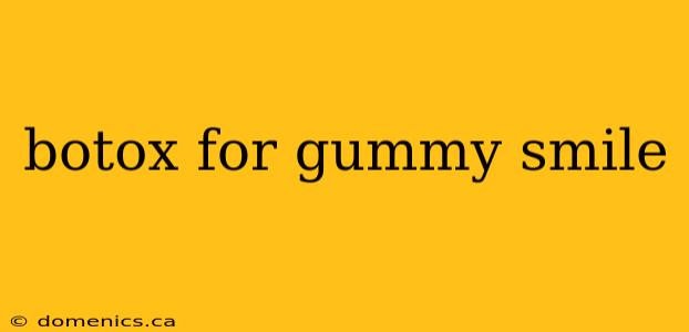 botox for gummy smile