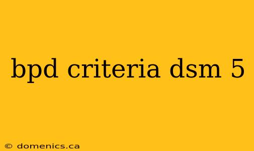 bpd criteria dsm 5