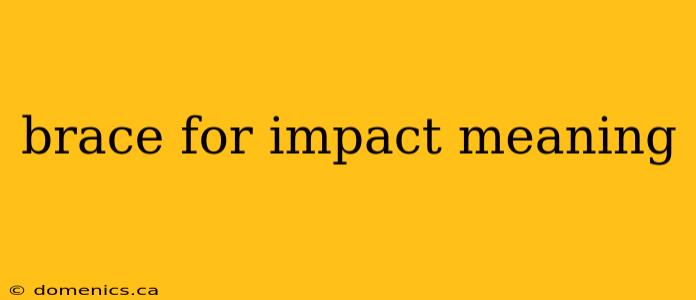 brace for impact meaning