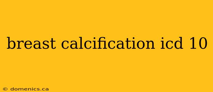 breast calcification icd 10