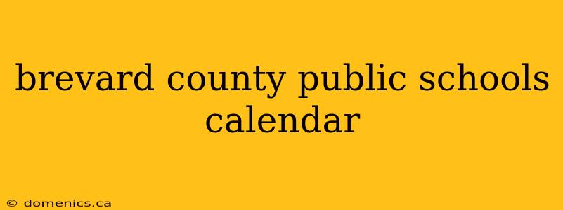 brevard county public schools calendar