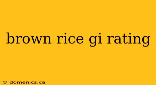 brown rice gi rating