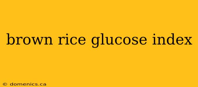 brown rice glucose index