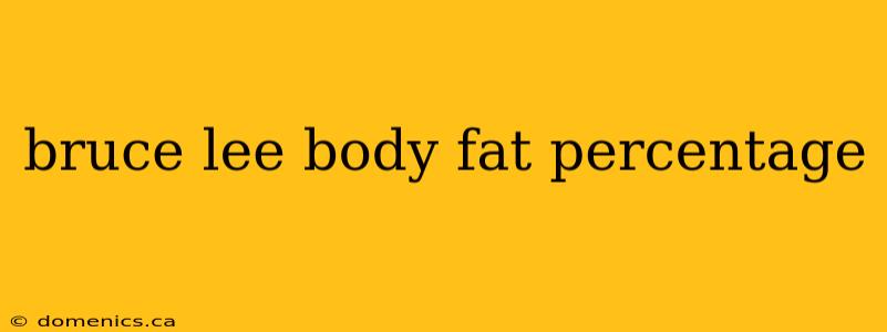 bruce lee body fat percentage