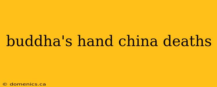 buddha's hand china deaths