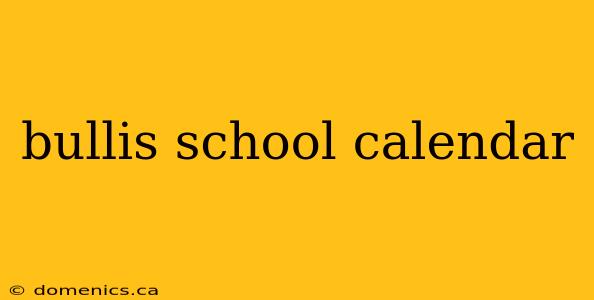 bullis school calendar