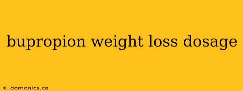 bupropion weight loss dosage