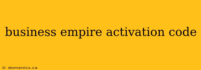 business empire activation code