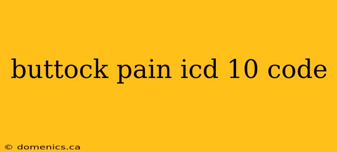 buttock pain icd 10 code