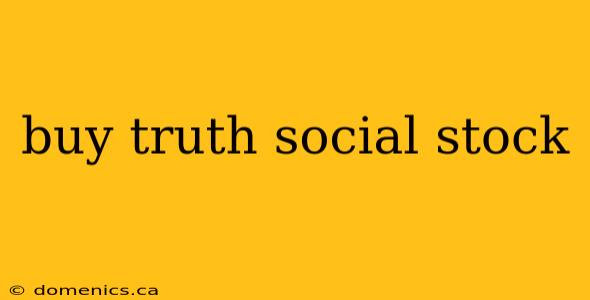 buy truth social stock