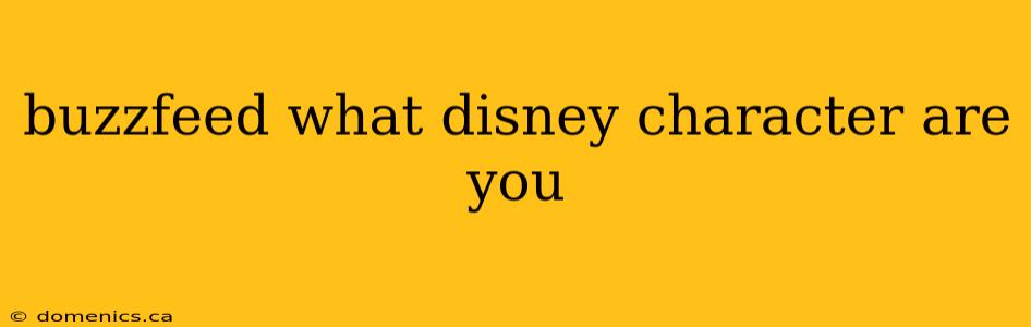 buzzfeed what disney character are you