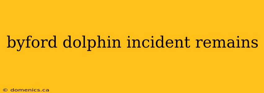 byford dolphin incident remains