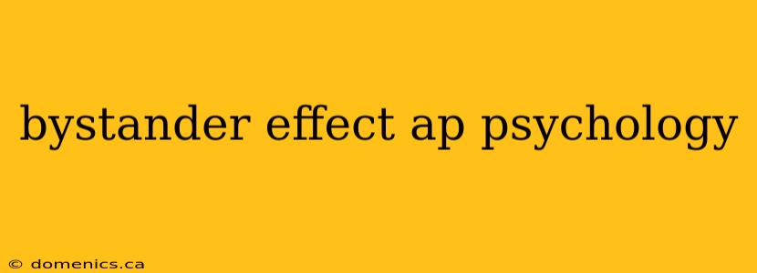 bystander effect ap psychology