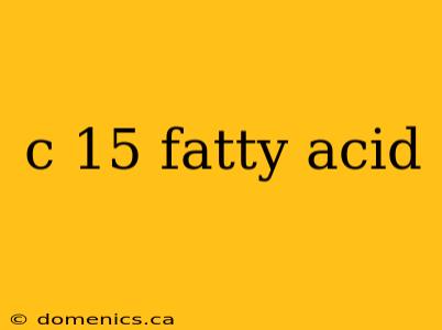 c 15 fatty acid